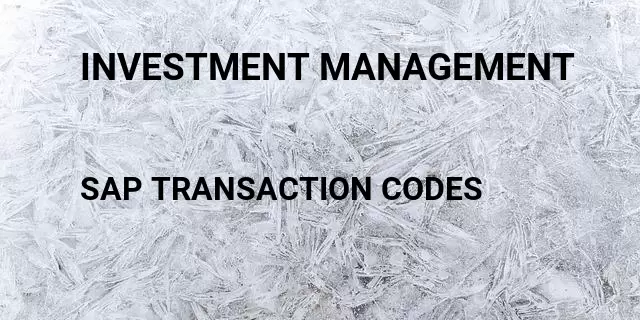 Investment management Tcode in SAP