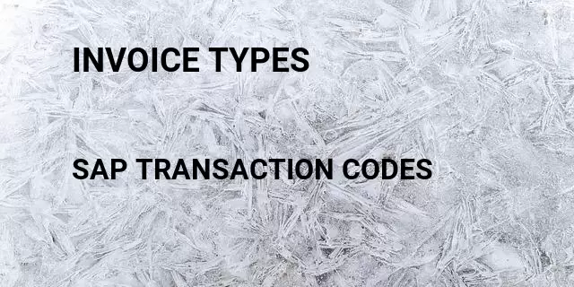 Invoice types Tcode in SAP