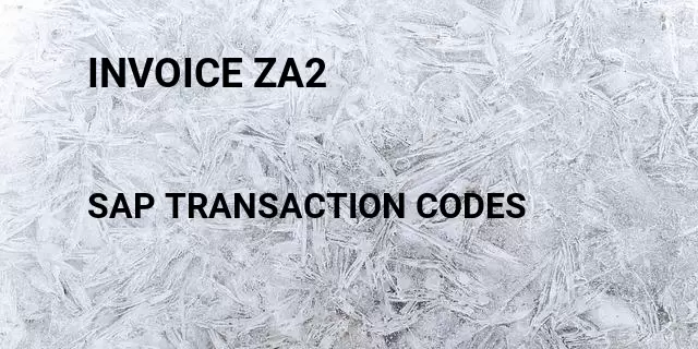 Invoice za2 Tcode in SAP