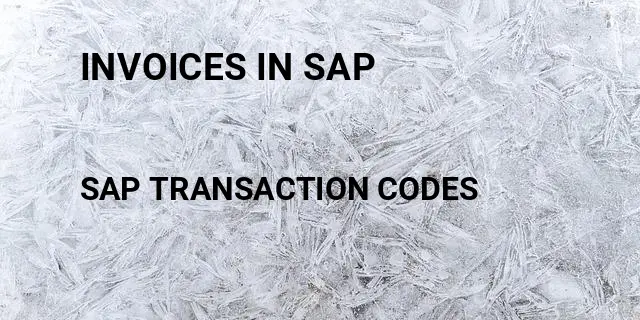 Invoices in sap Tcode in SAP
