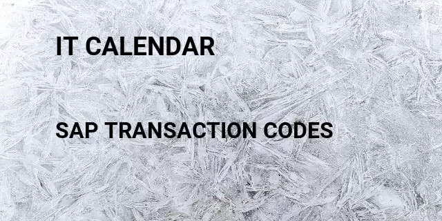 It calendar Tcode in SAP