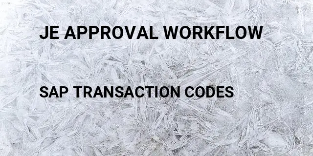 Je approval workflow Tcode in SAP