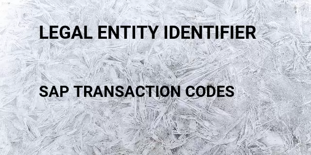 Legal entity identifier Tcode in SAP