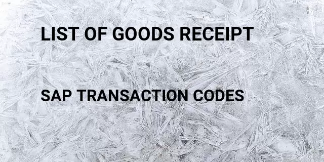 List of goods receipt Tcode in SAP