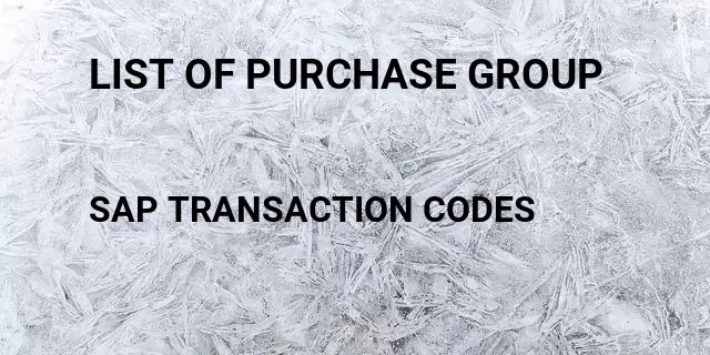 List of purchase group Tcode in SAP