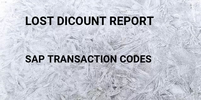 Lost dicount report Tcode in SAP