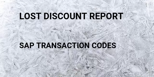 Lost discount report Tcode in SAP