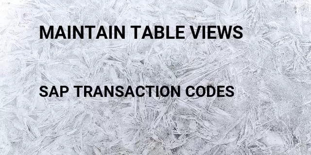 Maintain table views Tcode in SAP