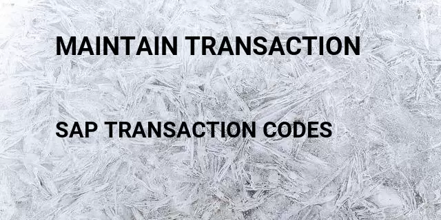 Maintain transaction Tcode in SAP