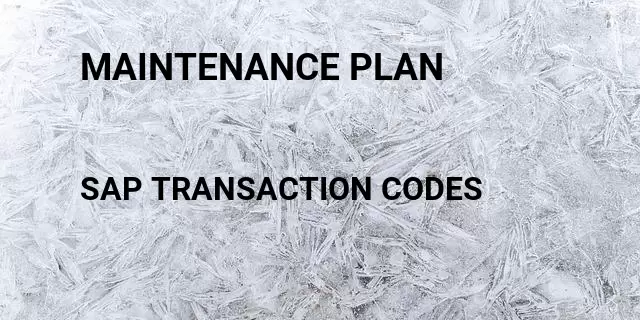 Maintenance plan Tcode in SAP