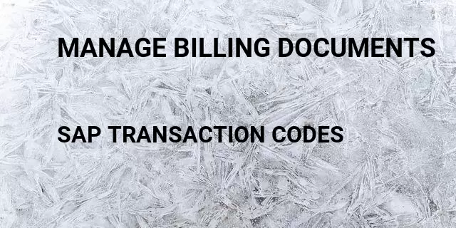 Manage billing documents Tcode in SAP