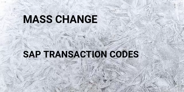 Mass change Tcode in SAP