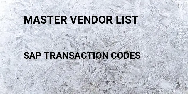 Master vendor list Tcode in SAP