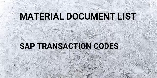 Material document list Tcode in SAP