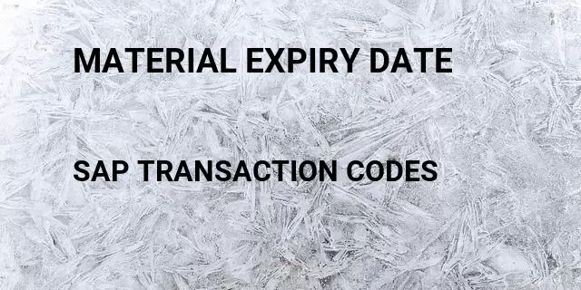 Material expiry date Tcode in SAP