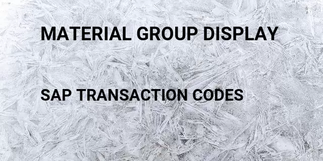 Material group display Tcode in SAP