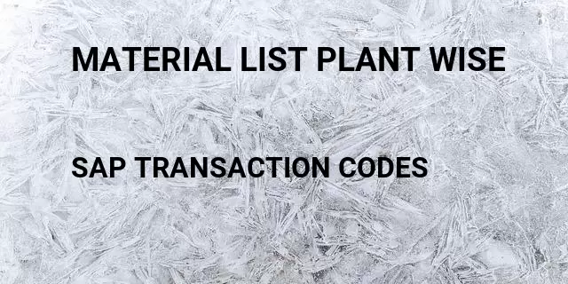 Material list plant wise Tcode in SAP