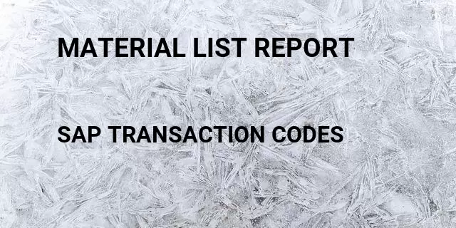 Material list report Tcode in SAP