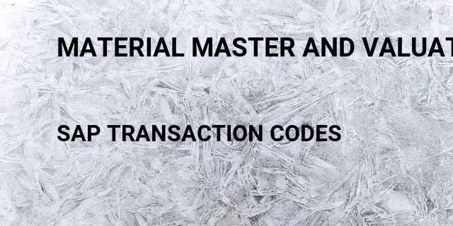 Material master and valuation class Tcode in SAP