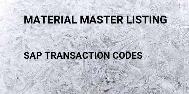 Material master listing Tcode in SAP