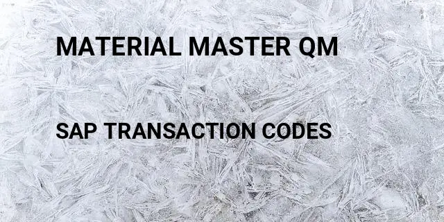 Material master qm Tcode in SAP