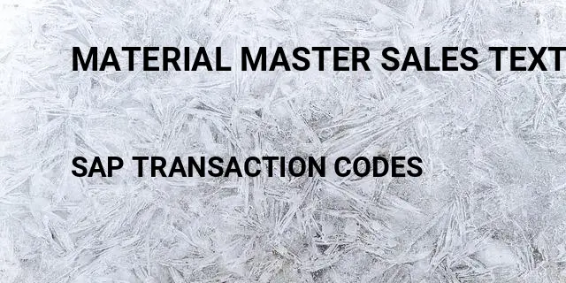 Material master sales text Tcode in SAP