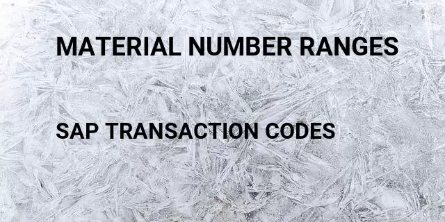 Material number ranges Tcode in SAP