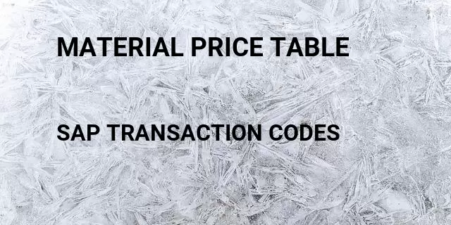Material price table Tcode in SAP