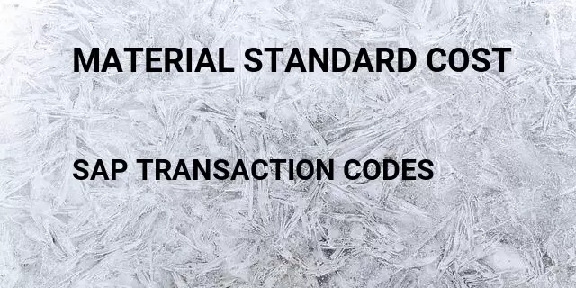 Material standard cost  Tcode in SAP
