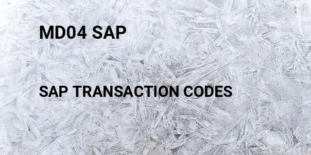 Md04 sap Tcode in SAP