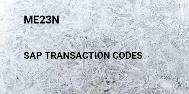 Me23n  Tcode in SAP