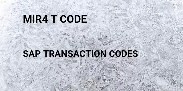 Mir4 t code Tcode in SAP