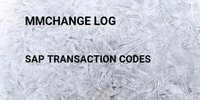 Mmchange log Tcode in SAP
