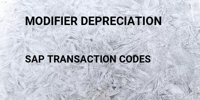 Modifier depreciation Tcode in SAP