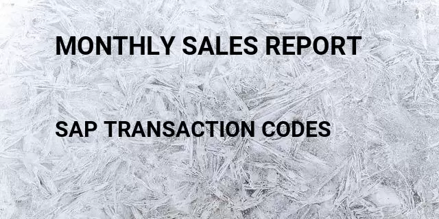Monthly sales report Tcode in SAP
