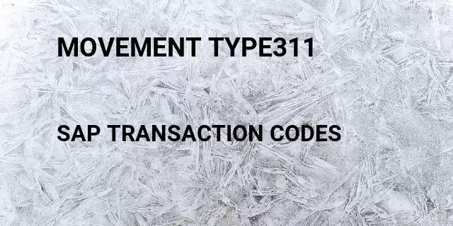 Movement type311 Tcode in SAP