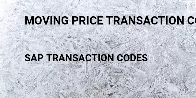 Moving price transaction code Tcode in SAP