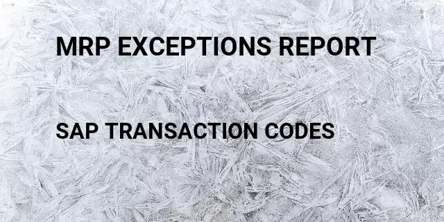 Mrp exceptions report Tcode in SAP