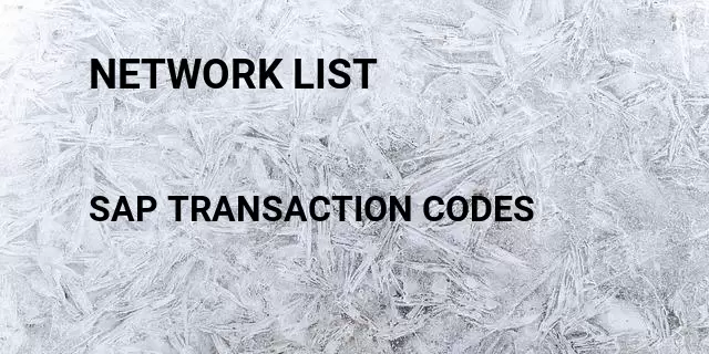 Network list Tcode in SAP