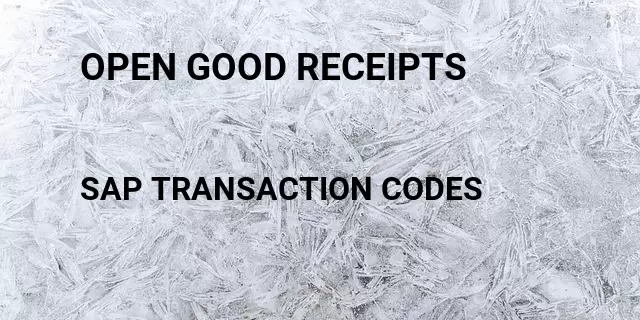 Open good receipts Tcode in SAP