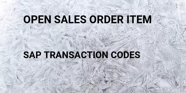 Open sales order item Tcode in SAP