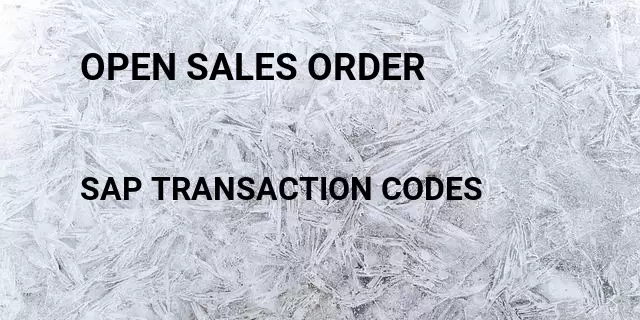 Open sales order Tcode in SAP