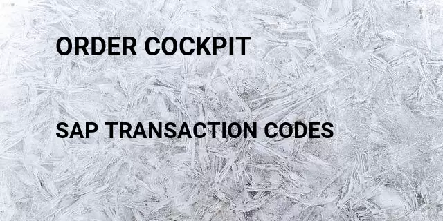 Order cockpit Tcode in SAP