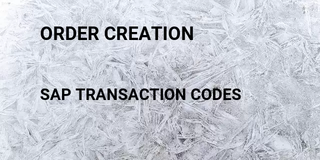 Order creation Tcode in SAP