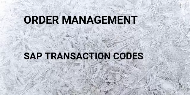 Order management Tcode in SAP