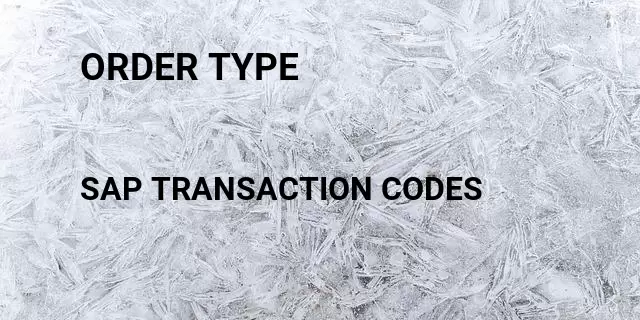 Order type Tcode in SAP