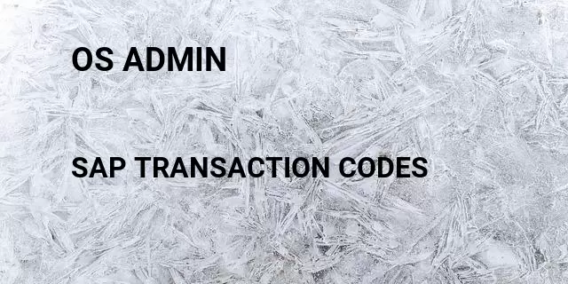 Os admin Tcode in SAP