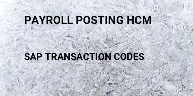 Payroll posting hcm Tcode in SAP