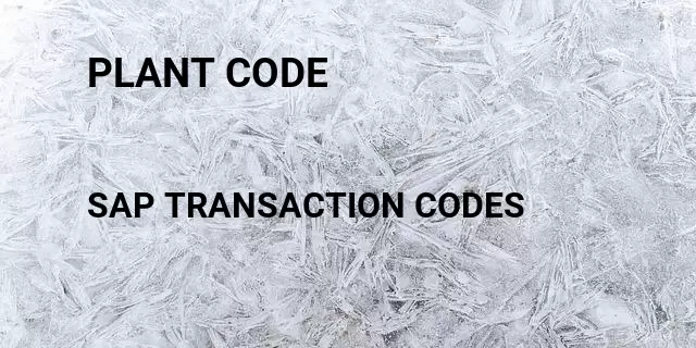 Plant code Tcode in SAP