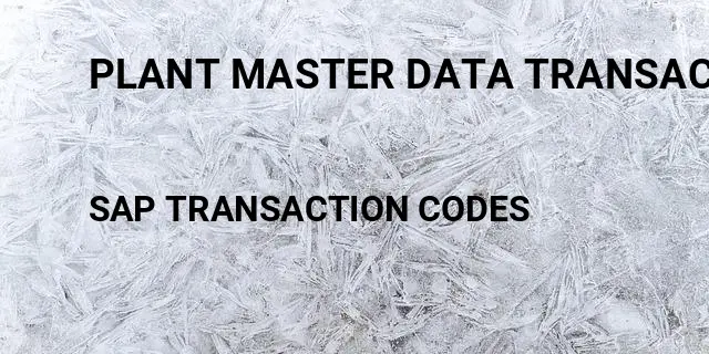 Plant master data transaction Tcode in SAP